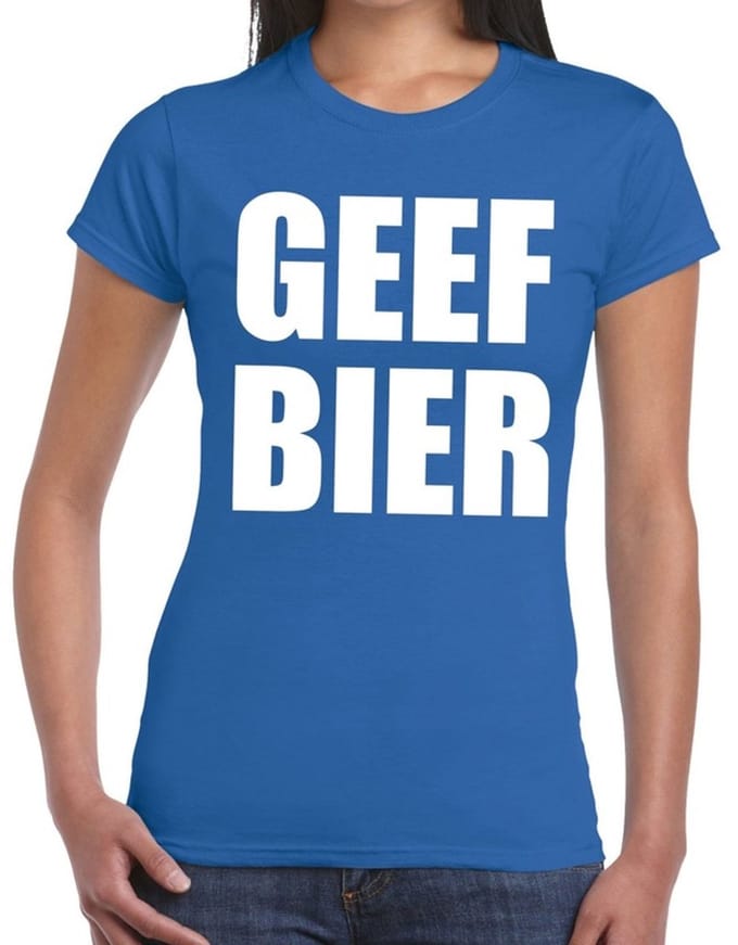 Geef Bier tekst t-shirt blauw dames - dames shirt Geef Bier L