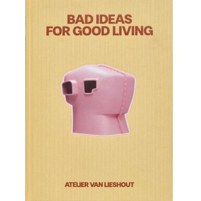 Bad Ideas For Good Living