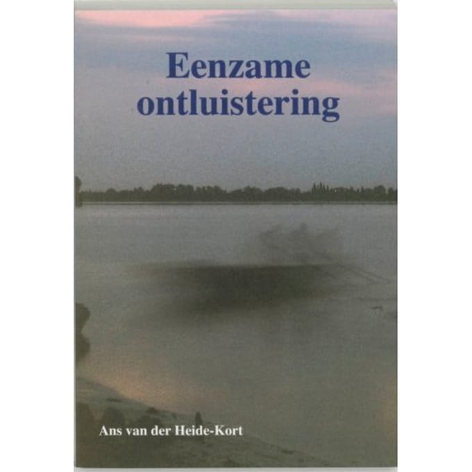 Eenzame Ontluistering - A. van der Heide-Kort