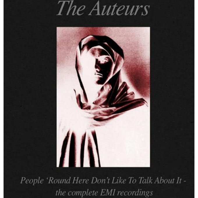 People 'Round Here Don't Like To Talk About It (The Complete Emi Recordings) - The Auteurs