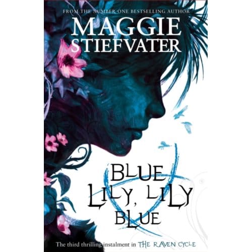 Blue Lily, Lily Blue - The Raven Cycle - Maggie Stiefvater