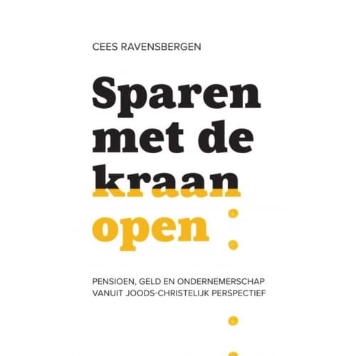 Sparen Met De Kraan Open - Cees Ravensbergen