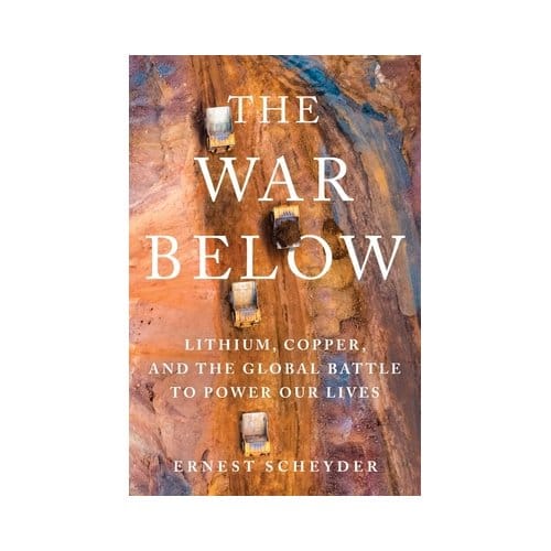 The War Below - Ernest Scheyder