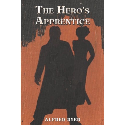 The Hero's Apprentice - Dyer, Alfred