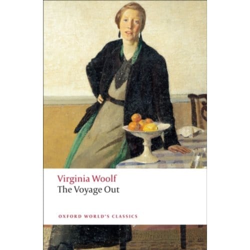 The Voyage Out - Oxford World's Classics - Virginia Woolf