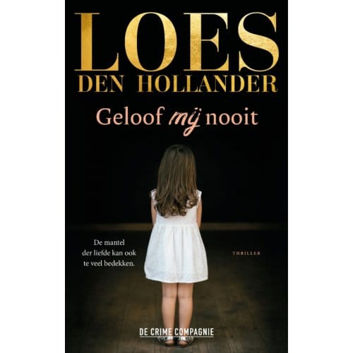 Geloof Mij Nooit - Loes den Hollander