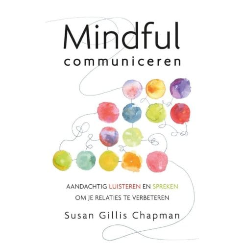 Mindful Communiceren - Susan Gillis Chapman