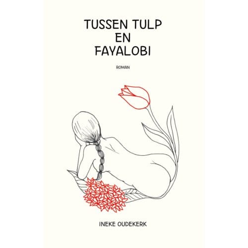 Tussen Tulp En Fayalobi - Ineke Oudekerk