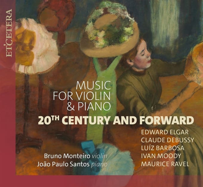 Bruno Monteiro & João Paulo Santos - 20Th Century And Forward: Music For Violin And Piano (CD)