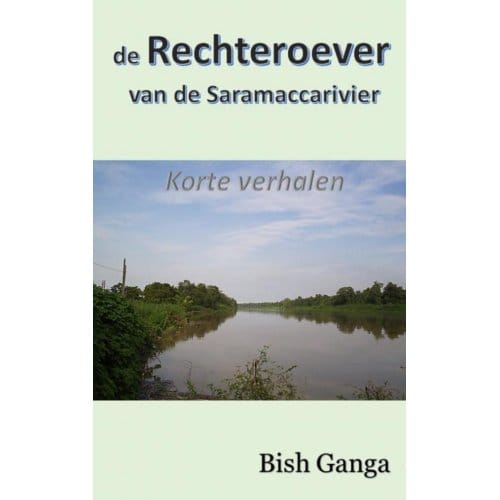 De Rechteroever Van De Saramaccarivier - Bish Ganga