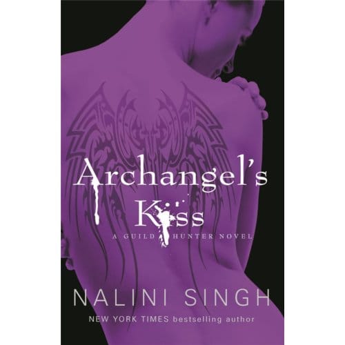 Archangel's Kiss - The Guild Hunter Series - Nalini Singh