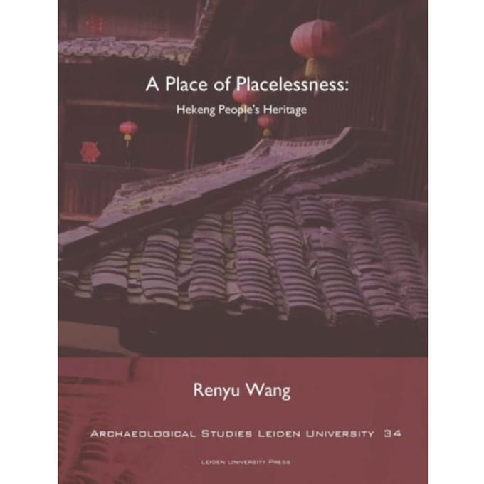 A Place Of Placelessness - Archaeological Studies Leiden University (Aslu) - Renyu Wang