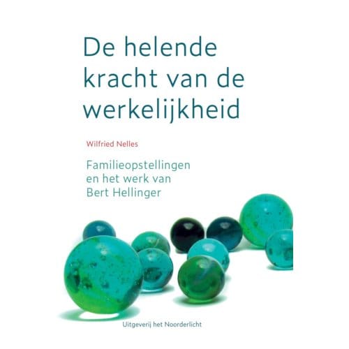 De Helende Kracht Van De Werkelijkheid - Wilfried Nelles