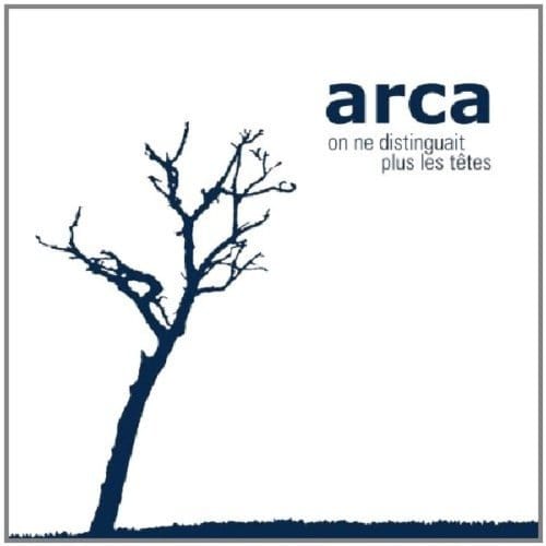 On Ne Distinguait Plus Les Tetes - Arca