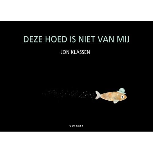 Deze Hoed Is Niet Van Mij - Jon Klassen