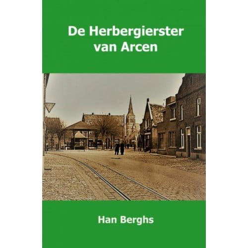 De Herbergierster Van Arcen - Han Berghs