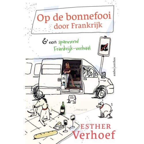 Op De Bonnefooi Door Frankrijk - Esther Verhoef
