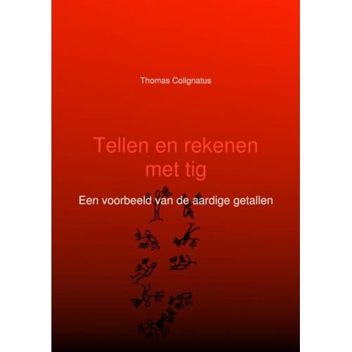 Tellen En Rekenen Met Tig - Thomas Colignatus