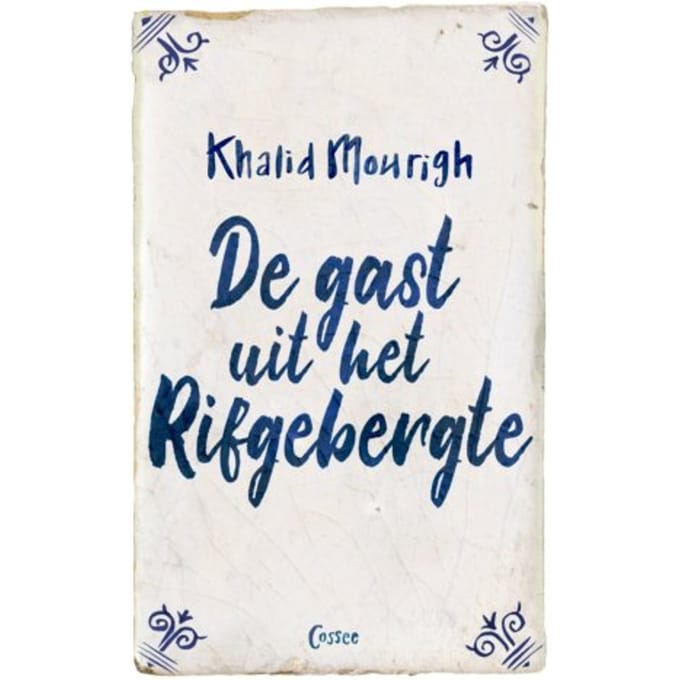 De Gast Uit Het Rifgebergte - Khalid Mourigh