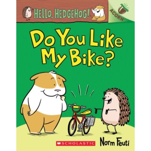 Hello, Hedgehog: Do You Like My Bike? - Acorn - Norm Feuti