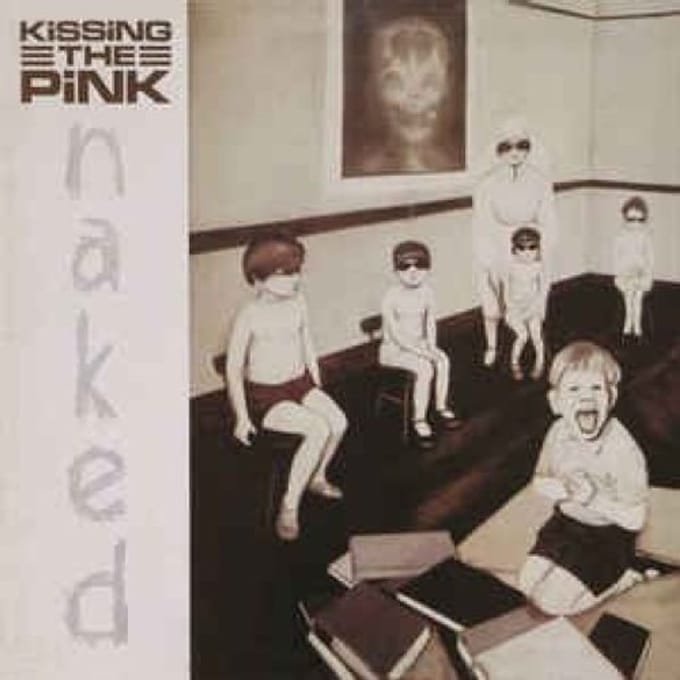 Naked: Expanded Edition - Kissing The Pink