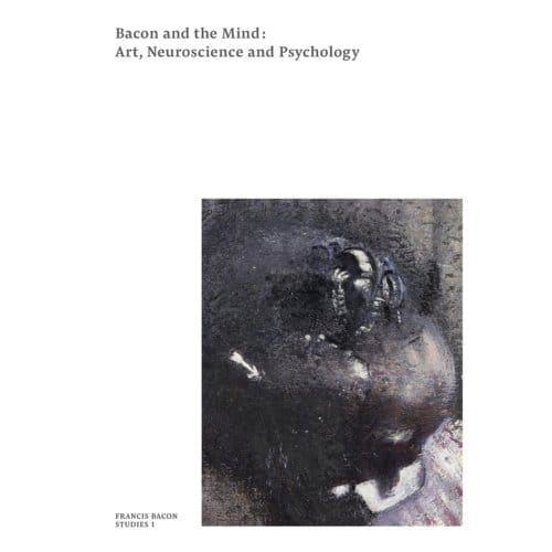 Bacon And The Mind - Francis Bacon Studies - The Estate of Francis Bacon