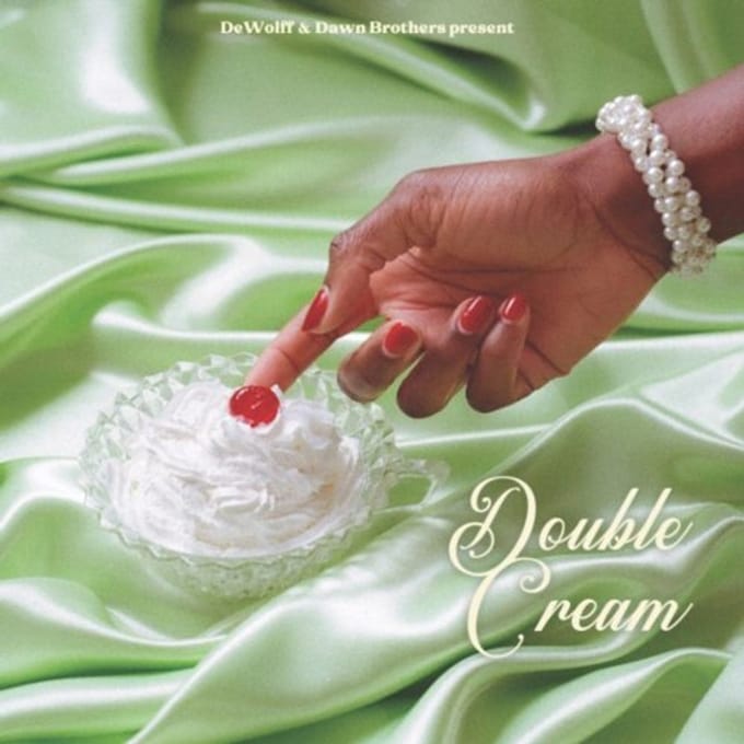 Double Cream - Dewolff & Dawn Brothers