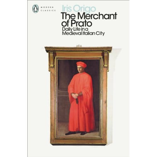 The Merchant Of Prato - Penguin Modern Classics - Iris Origo