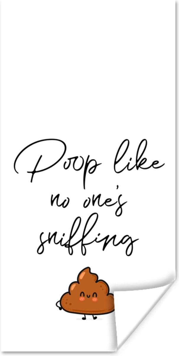 Poster Spreuken - Quotes - Poop like no one's sniffing - 75x150 cm