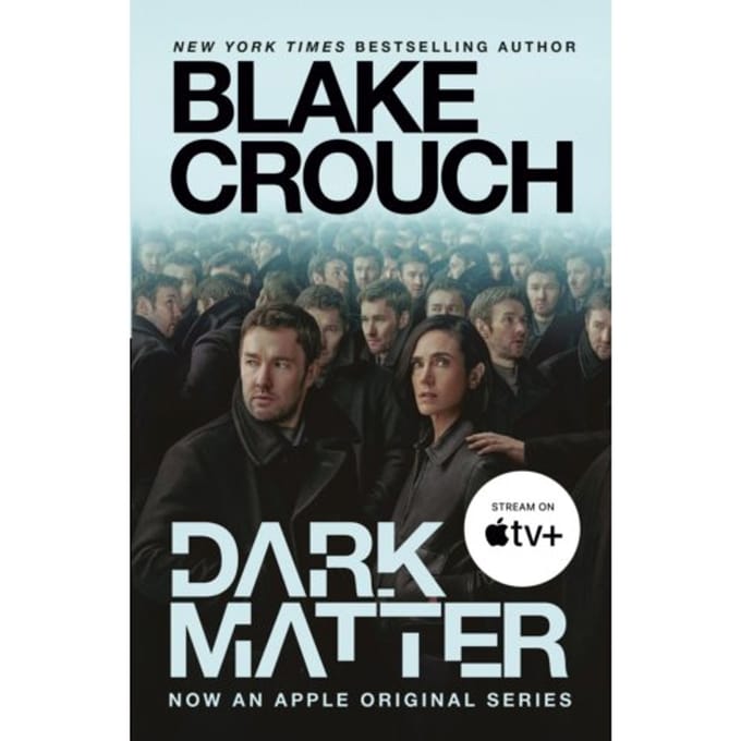 Dark Matter (Movie Tie-In) - Blake Crouch