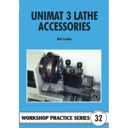 Unimat 3 Lathe Accessories - Workshop Practice Series - Bob Loader