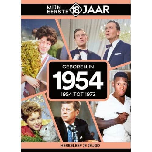 Geboren In 1954 - Mijn Eerste 18 Jaar - Mijn eerste 18 jaar
