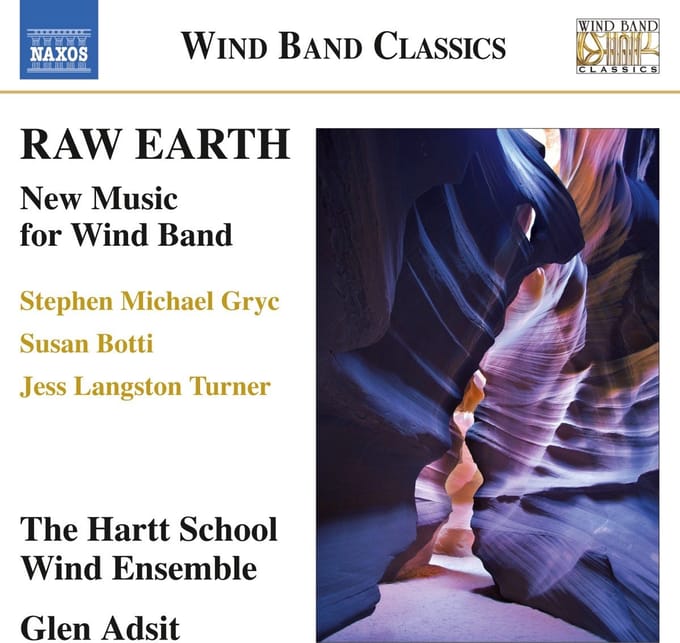 The Hartt School Wind Ensemble, Glen Adsit - Raw Earth: New Music For Wind Band (CD)