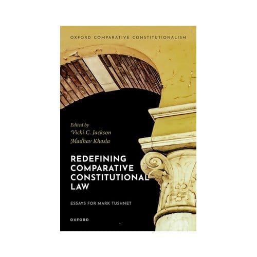 Redefining Comparative Constitutional Law - Oxford Comparative Constitutionalism - Madhav Khosla