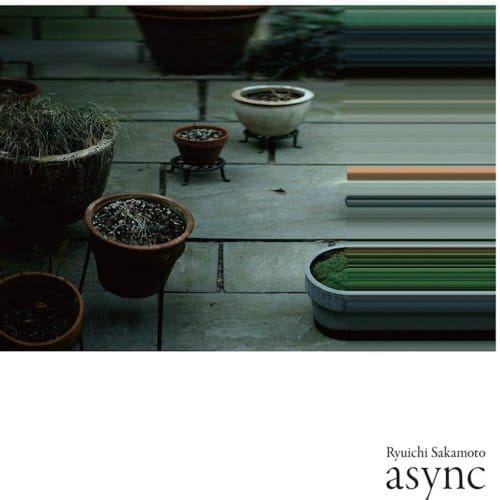 Async - Ryuichi Sakamoto