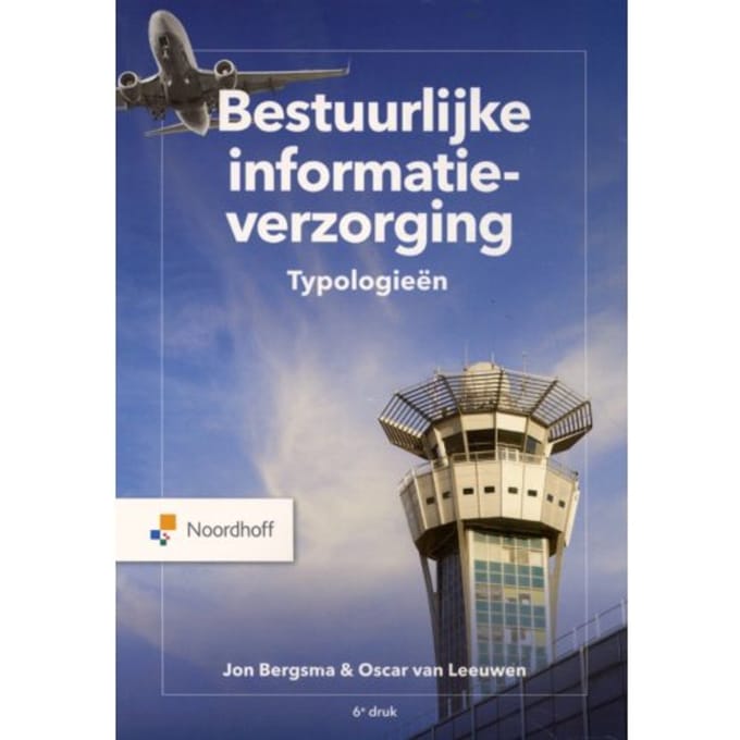 Bestuurlijke Informatieverzorging Typologieën - Oscar van Leeuwen