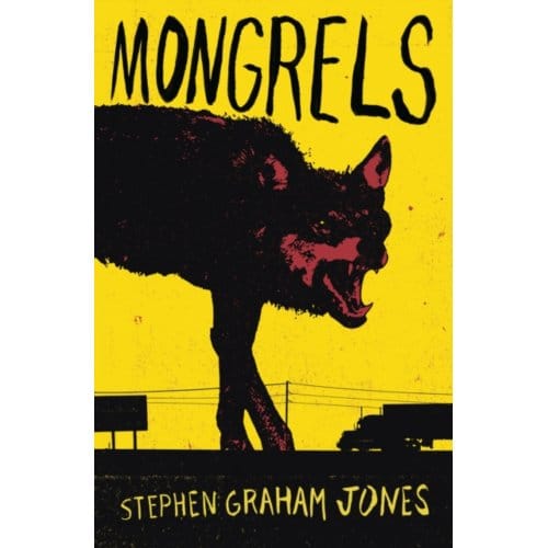 Mongrels - Stephen Graham Jones