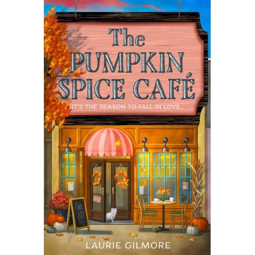 The Pumpkin Spice Cafe - Dream Harbor - Laurie Gilmore