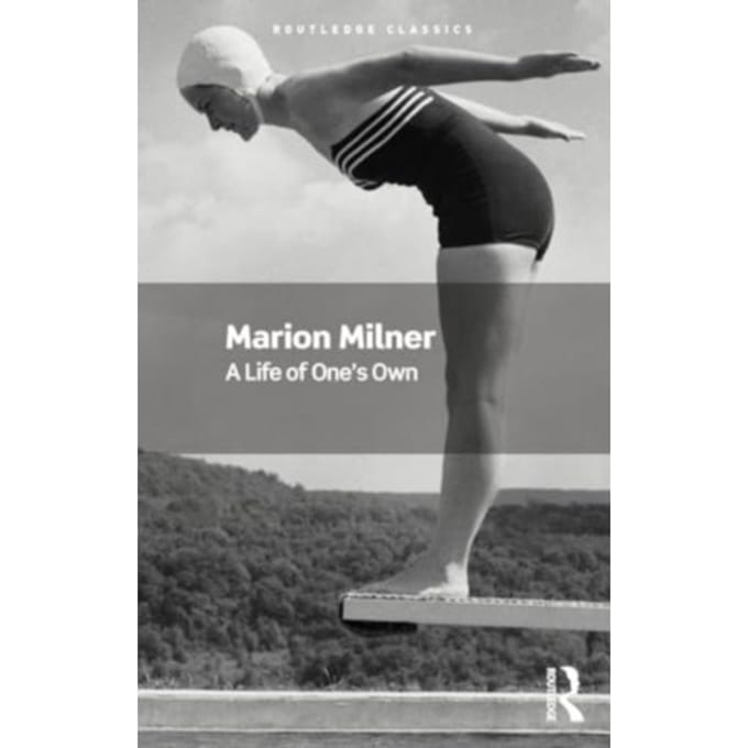 A Life Of One's Own - Routledge Classics - Milner, Marion
