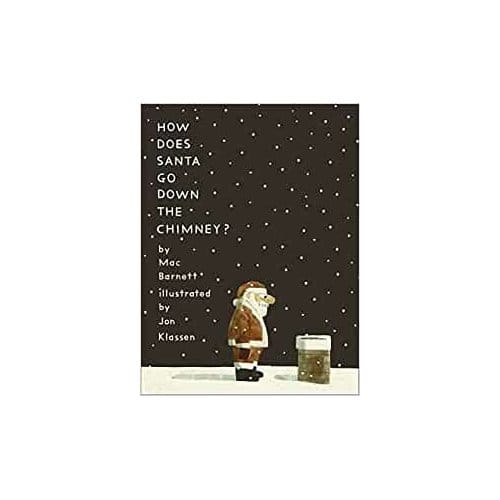 How Does Santa Go Down The Chimney? - Mac Barnett