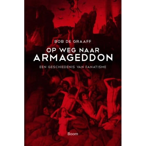 Op Weg Naar Armageddon - Bob de Graaff