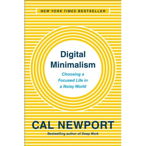 Digital Minimalism - Cal Newport