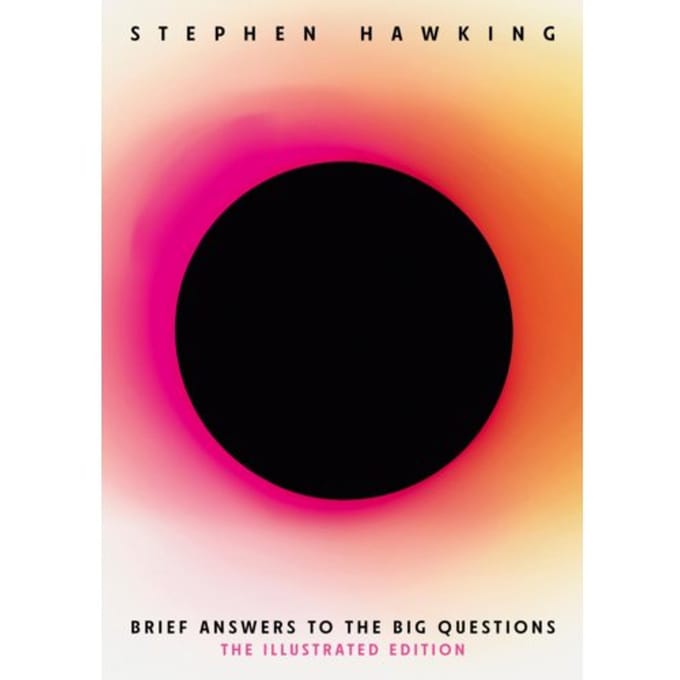 Brief Answers To The Big Questions (Illustrated Edition) - Stephen Hawking