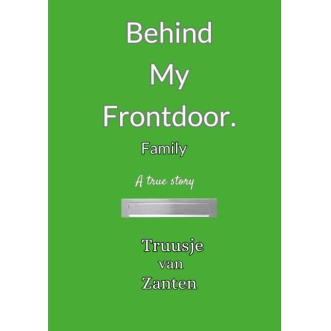 Behind My Front Door - Truusje Van Zanten