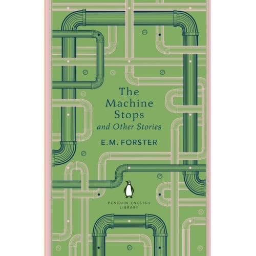 The Machine Stops And Other Stories - The Penguin English Library - E.M. Forster