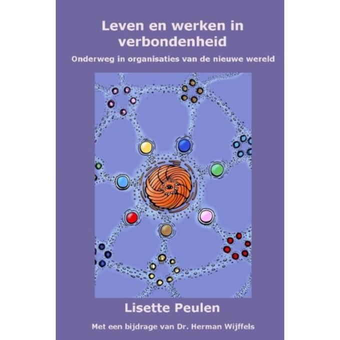 Leven En Werken In Verbondenheid - Lisette Peulen