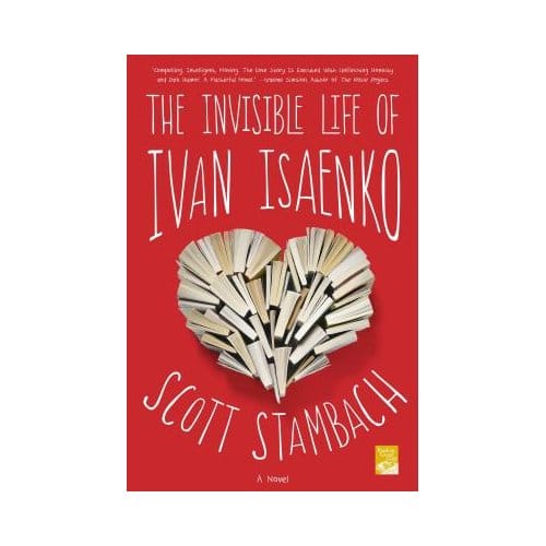 The Invisible Life Of Ivan Isaenko - Scott Stambach