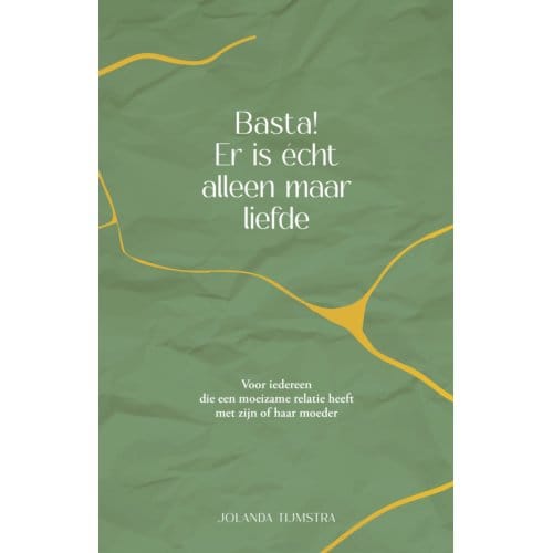 Basta! Er Is Echt Alleen Maar Liefde - Jolanda Tijmstra