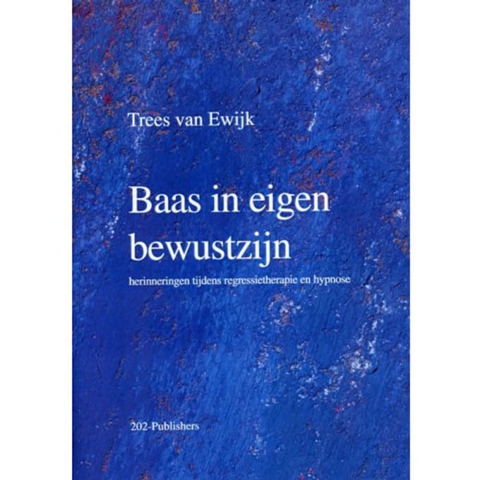 Baas In Eigen Bewustzijn - H.W.M. van Ewijk