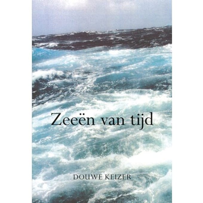 Zeeën Van Tijd - Douwe Keizer